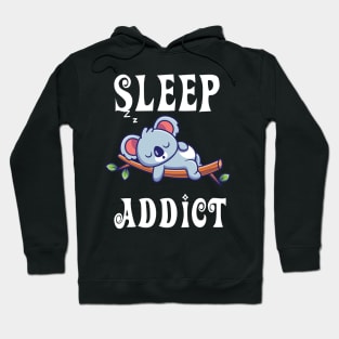 Sleep Addict - cute koala sleeping shirt Hoodie